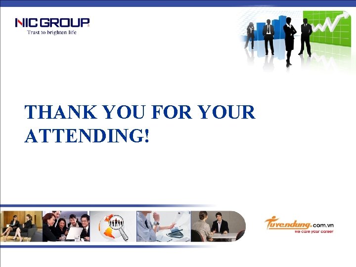 THANK YOU FOR YOUR ATTENDING! 