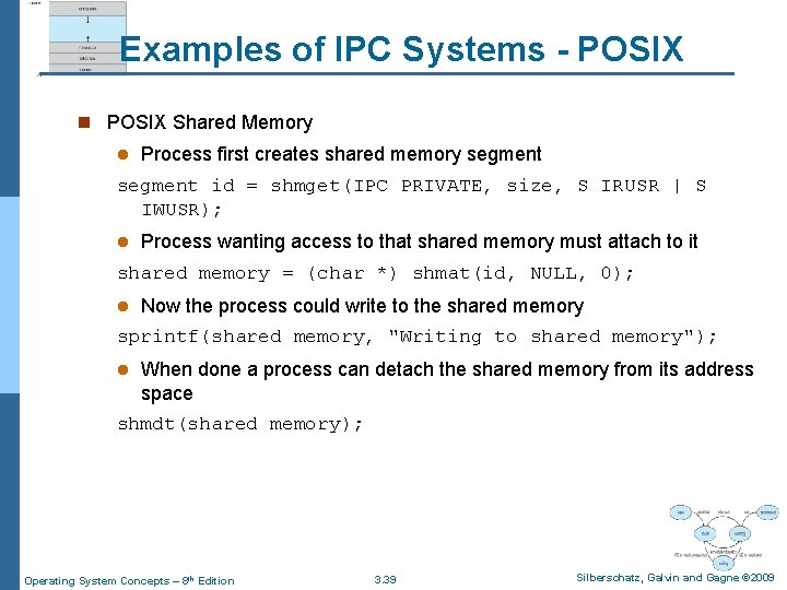Examples of IPC Systems - POSIX n POSIX Shared Memory l Process first creates