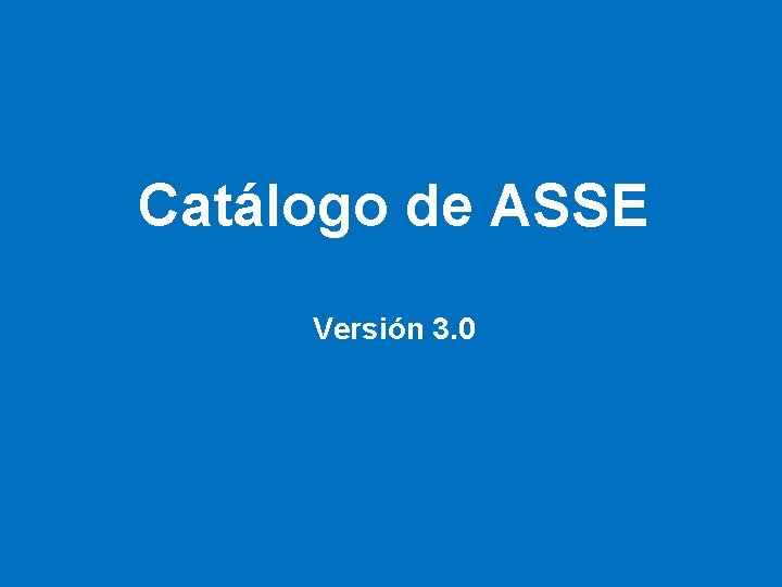 Catálogo de ASSE Versión 3. 0 