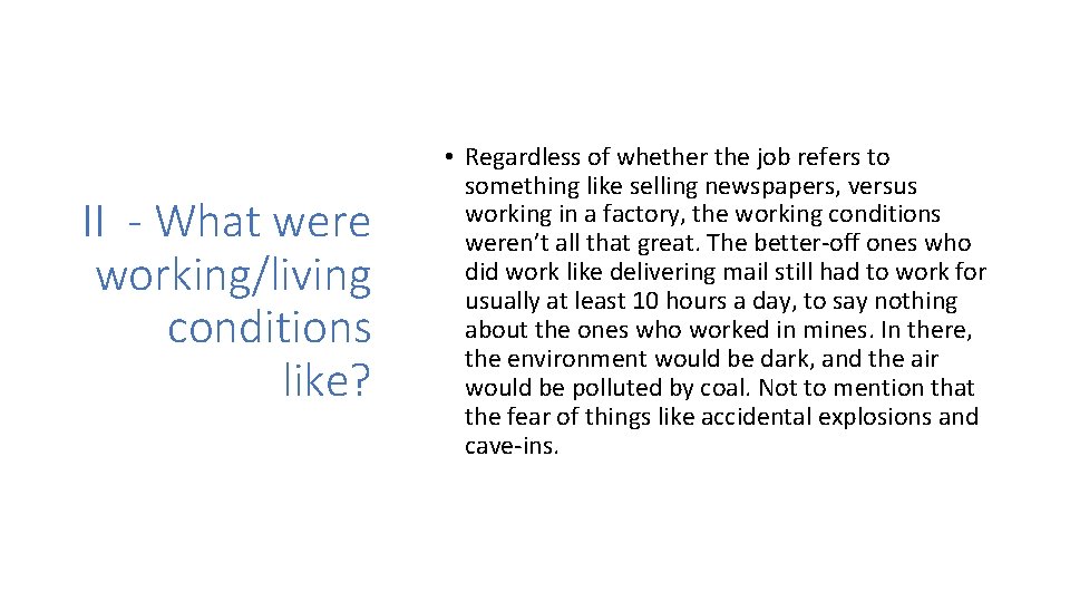 II - What were working/living conditions like? • Regardless of whether the job refers