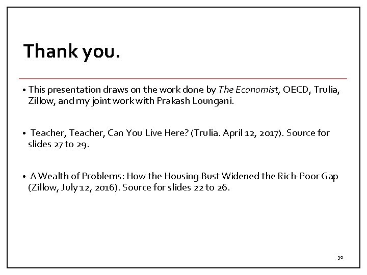 Thank you. • This presentation draws on the work done by The Economist, OECD,