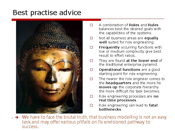 Best practise advice o o o è A combination of Roles and Rules balances