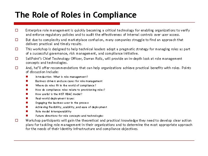 The Role of Roles in Compliance o o o Enterprise role management is quickly