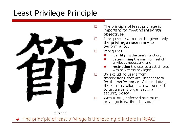 Least Privilege Principle o o o The principle of least privilege is important for