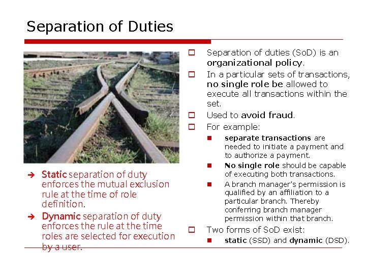 Separation of Duties o o Separation of duties (So. D) is an organizational policy.