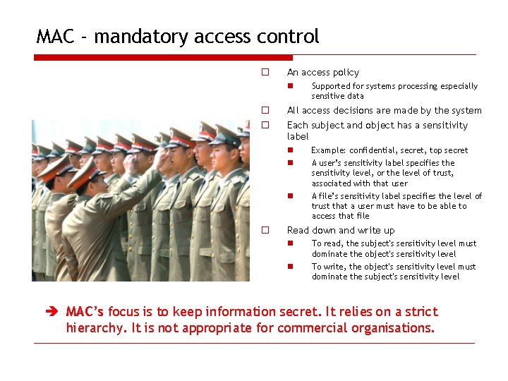 MAC - mandatory access control o An access policy n o o All access