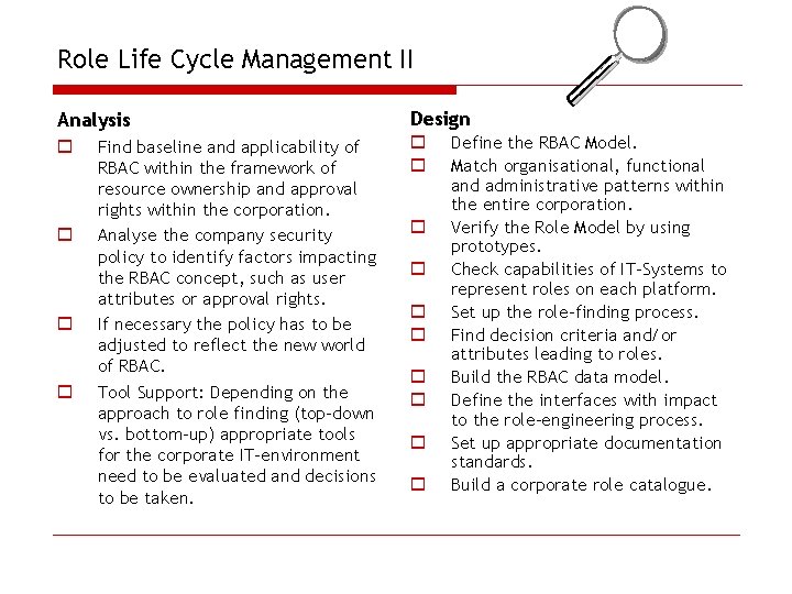 Role Life Cycle Management II Analysis o o Find baseline and applicability of RBAC