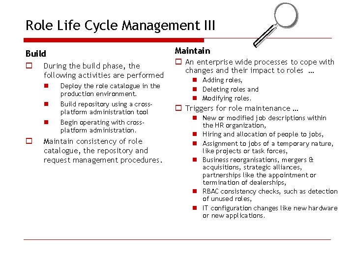 Role Life Cycle Management III Maintain Build o During the build phase, the following