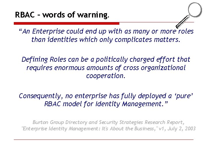 RBAC – words of warning. “An Enterprise could end up with as many or