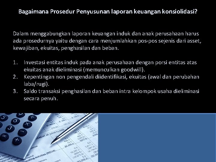 Bagaimana Prosedur Penyusunan laporan keuangan konsiolidasi? Dalam menggabungkan laporan keuangan induk dan anak perusahaan