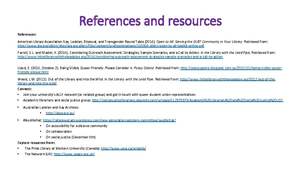 References and resources References: American Library Association Gay, Lesbian, Bisexual, and Transgender Round Table