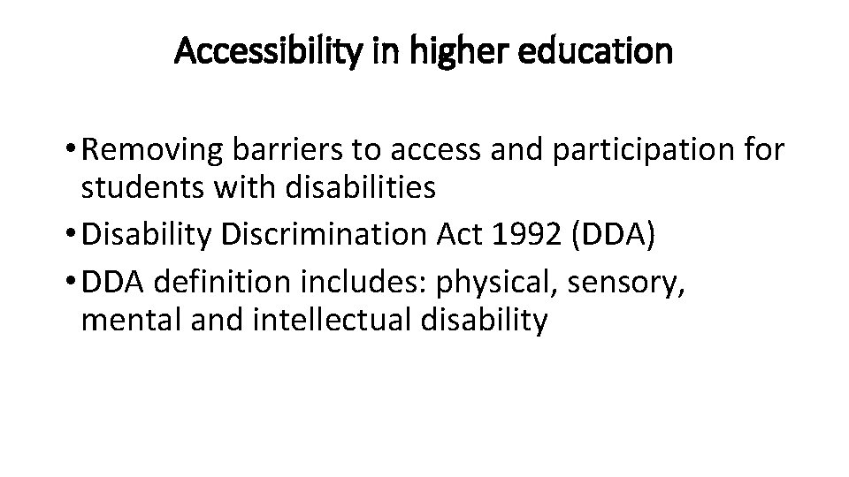 Accessibility in higher education • Removing barriers to access and participation for students with