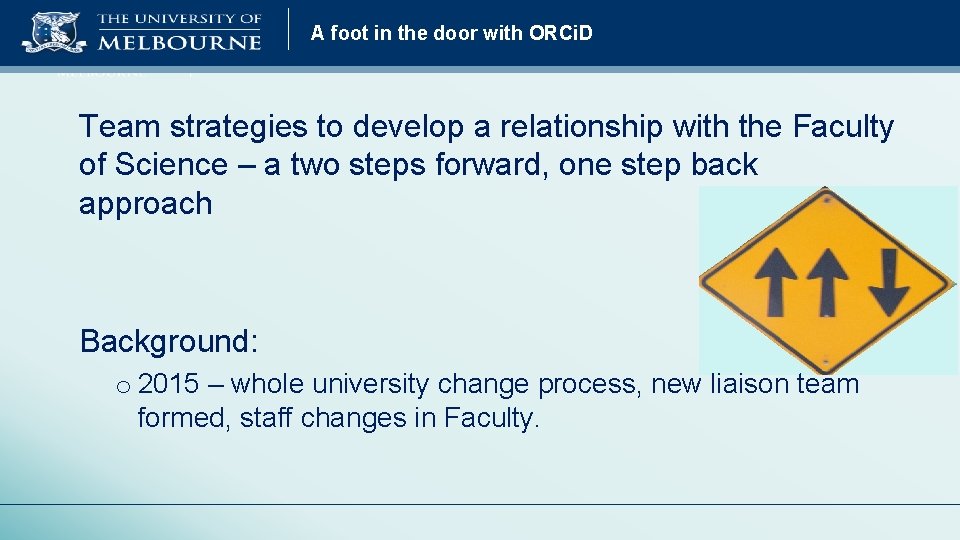 A foot in the door with ORCi. D Team strategies to develop a relationship
