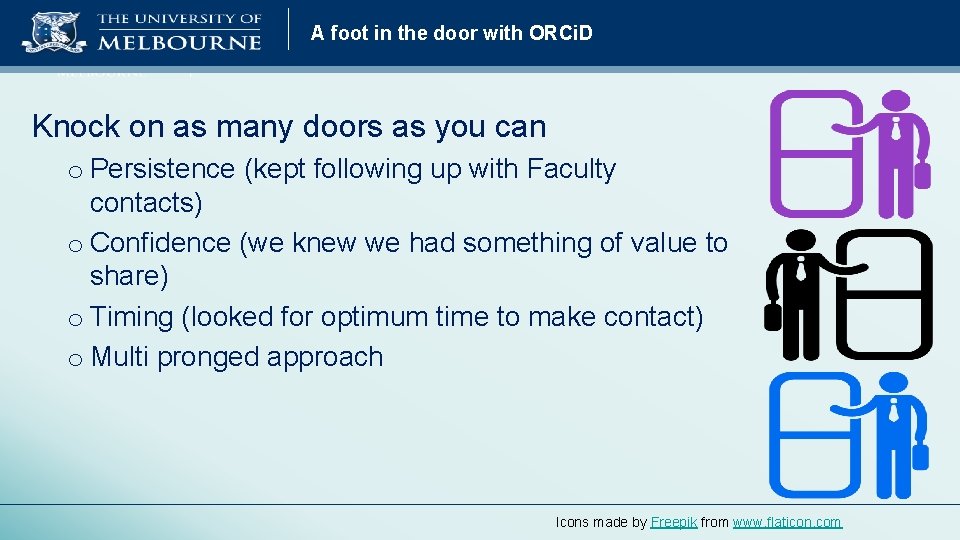 A foot in the door with ORCi. D Knock on as many doors as