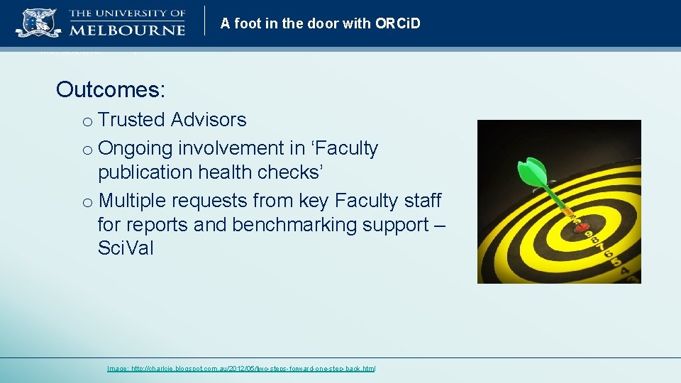 A foot in the door with ORCi. D Outcomes: o Trusted Advisors o Ongoing