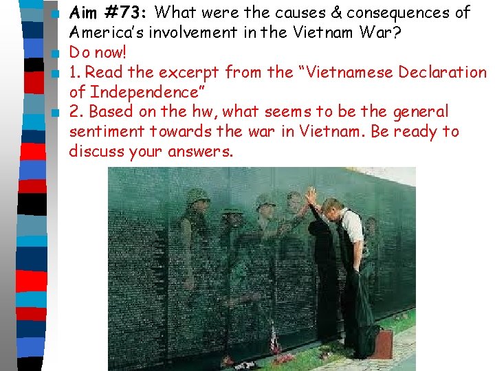 ■ Aim #73: What were the causes & consequences of America’s involvement in the