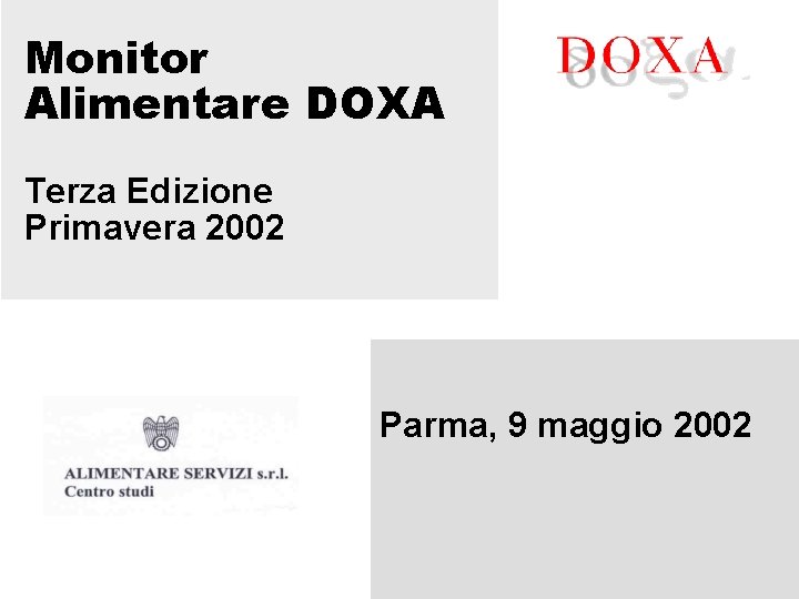 Monitor Alimentare DOXA Terza Edizione Primavera 2002 Parma, 9 maggio 2002 