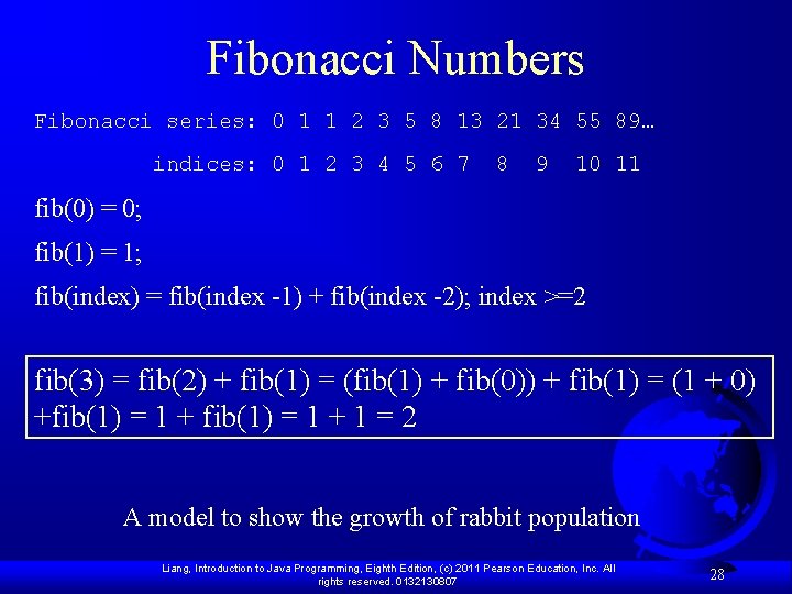 Fibonacci Numbers Fibonacci series: 0 1 1 2 3 5 8 13 21 34