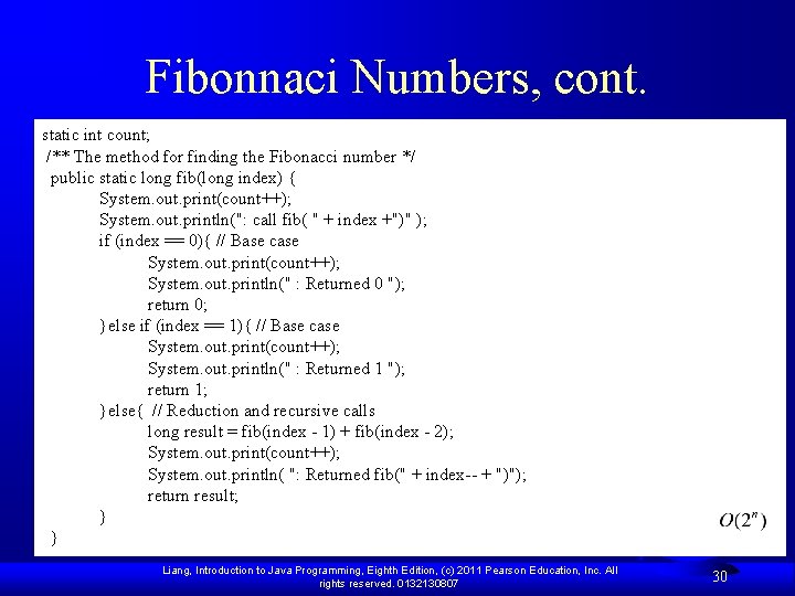 Fibonnaci Numbers, cont. static int count; /** The method for finding the Fibonacci number