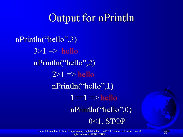 Output for n. Println(“hello”, 3) 3>1 => hello n. Println(“hello”, 2) 2>1 => hello