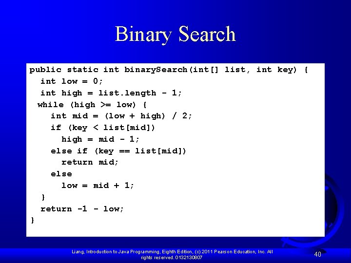 Binary Search public static int binary. Search(int[] list, int key) { int low =