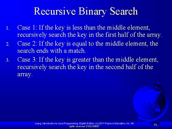 Recursive Binary Search 1. 2. 3. Case 1: If the key is less than