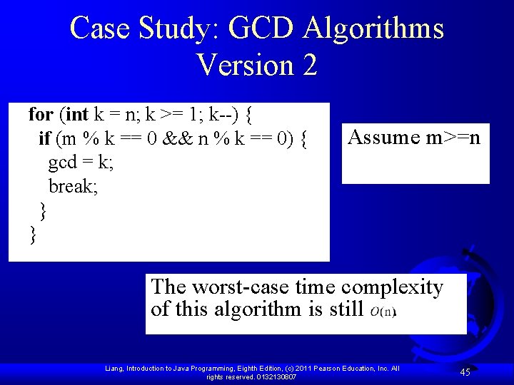 Case Study: GCD Algorithms Version 2 for (int k = n; k >= 1;