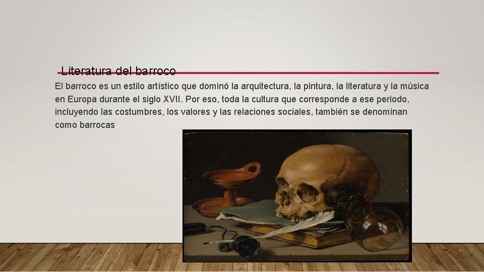 Literatura del barroco El barroco es un estilo artístico que dominó la arquitectura, la