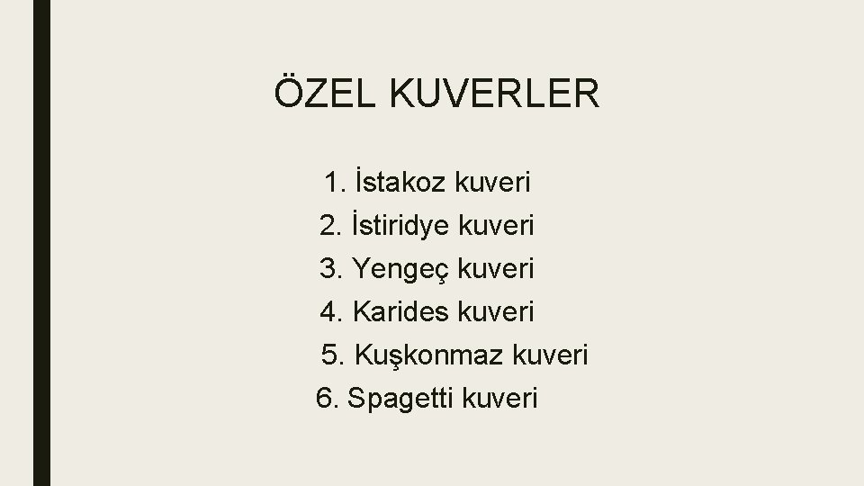 ÖZEL KUVERLER 1. İstakoz kuveri 2. İstiridye kuveri 3. Yengeç kuveri 4. Karides kuveri