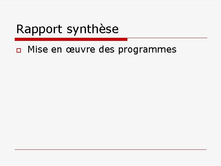 Rapport synthèse o Mise en œuvre des programmes 