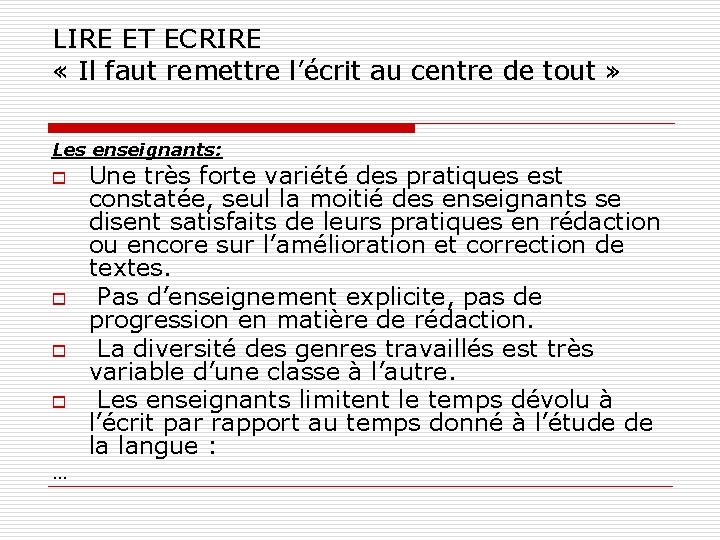 LIRE ET ECRIRE « Il faut remettre l’écrit au centre de tout » Les