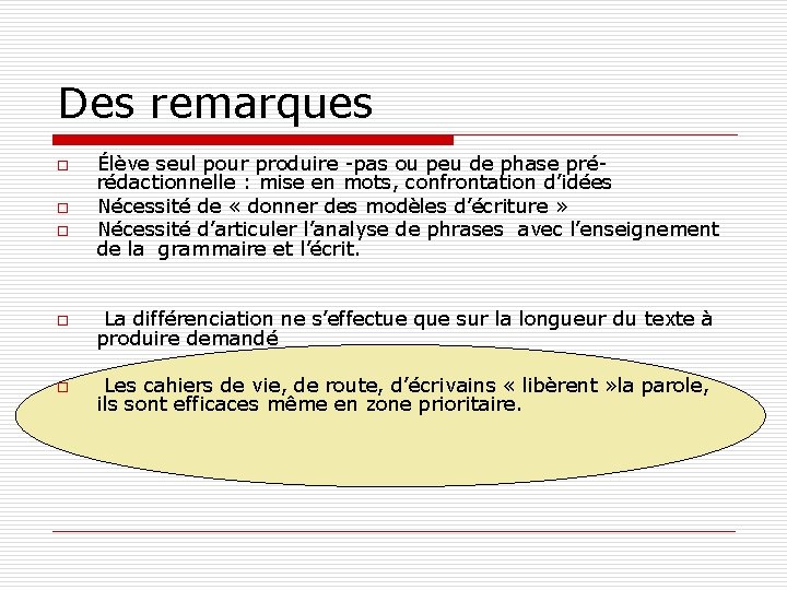 Des remarques o o o Élève seul pour produire -pas ou peu de phase