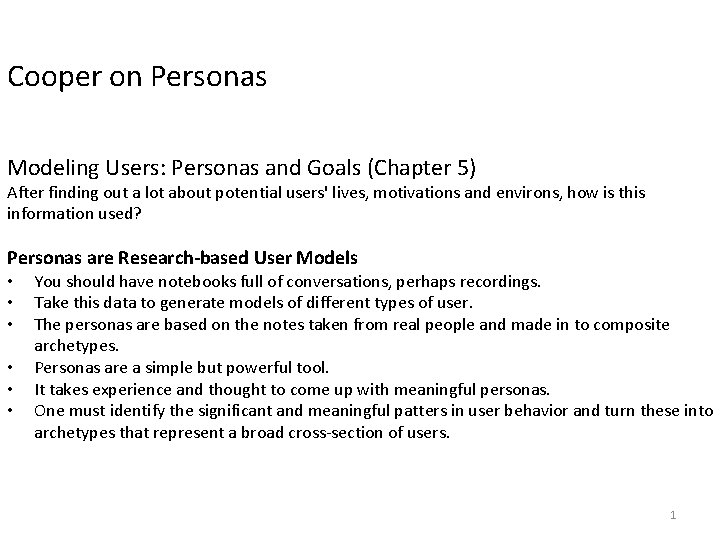 Cooper on Personas Modeling Users: Personas and Goals (Chapter 5) After finding out a