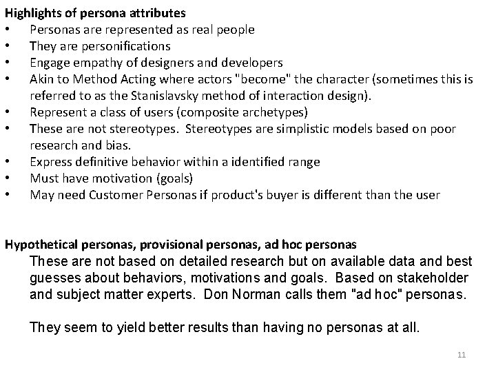 Highlights of persona attributes • Personas are represented as real people • They are