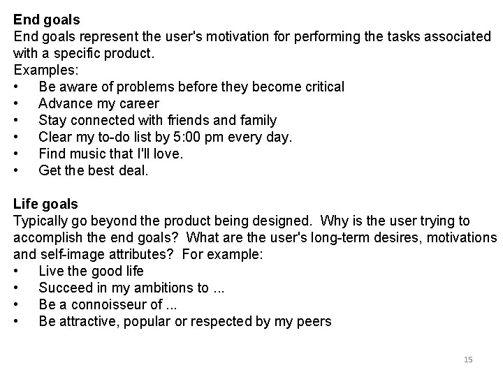 End goals represent the user's motivation for performing the tasks associated with a specific