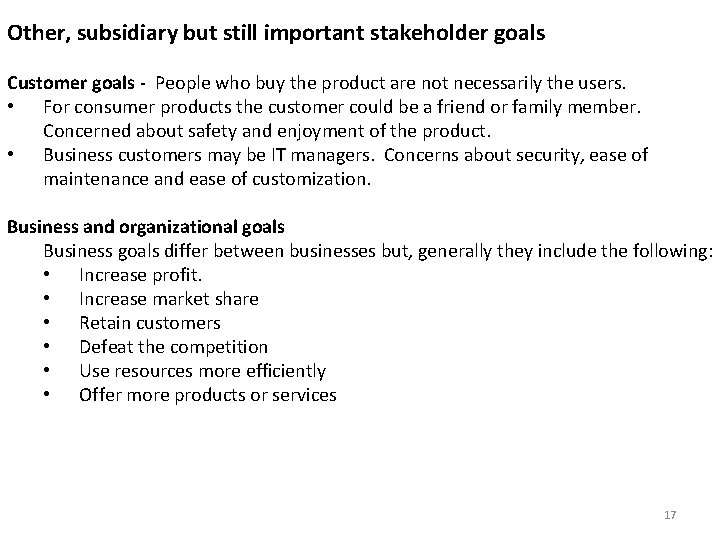 Other, subsidiary but still important stakeholder goals Customer goals - People who buy the