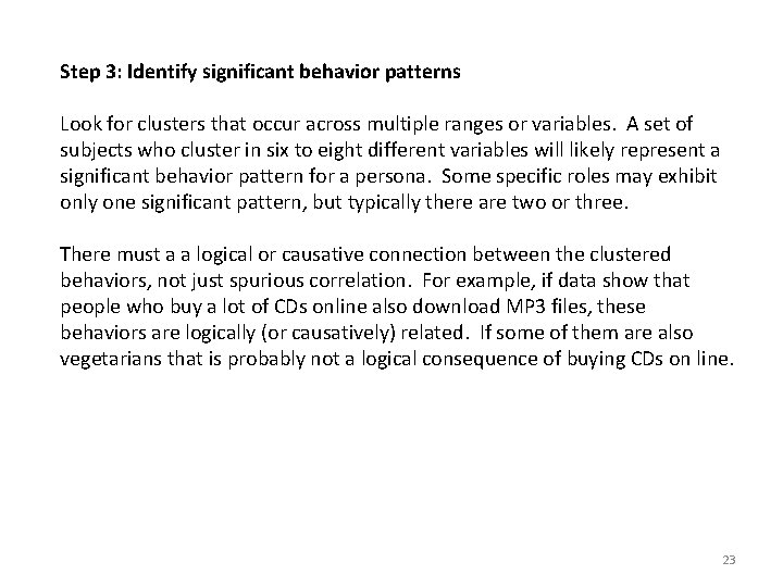 Step 3: Identify significant behavior patterns Look for clusters that occur across multiple ranges