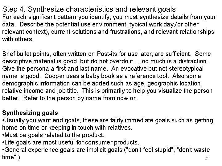 Step 4: Synthesize characteristics and relevant goals For each significant pattern you identify, you