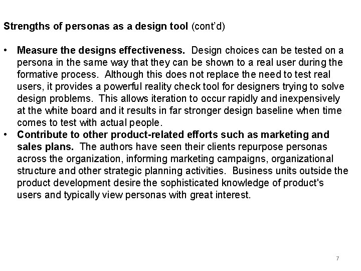 Strengths of personas as a design tool (cont’d) • Measure the designs effectiveness. Design