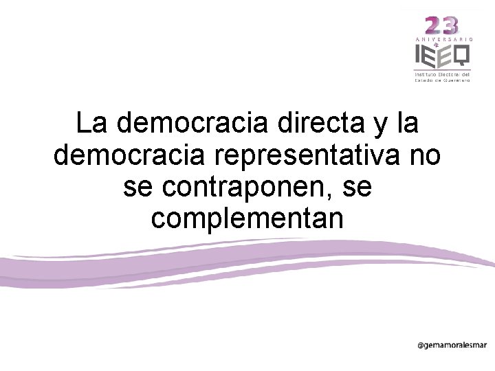 La democracia directa y la democracia representativa no se contraponen, se complementan 