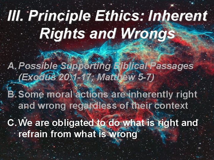 III. Principle Ethics: Inherent Rights and Wrongs A. Possible Supporting Biblical Passages (Exodus 20:
