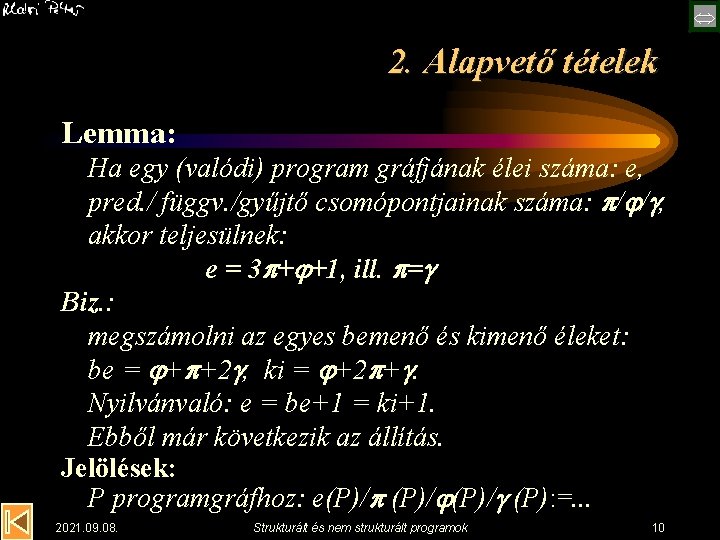  2. Alapvető tételek Lemma: Ha egy (valódi) program gráfjának élei száma: e, pred.