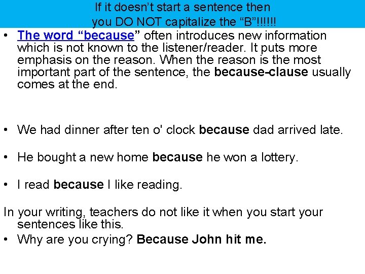 If it doesn’t start a sentence then you DO NOT capitalize the “B”!!!!!! •