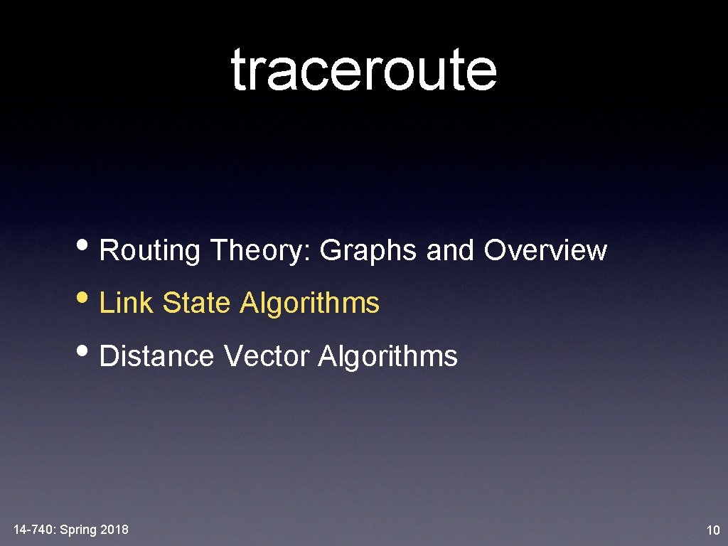 traceroute • Routing Theory: Graphs and Overview • Link State Algorithms • Distance Vector