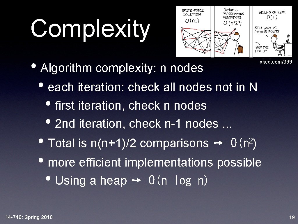 Complexity • Algorithm complexity: n nodes • each iteration: check all nodes not in