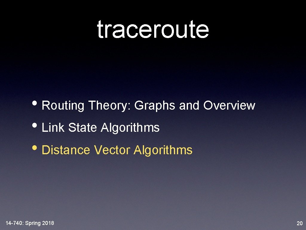 traceroute • Routing Theory: Graphs and Overview • Link State Algorithms • Distance Vector