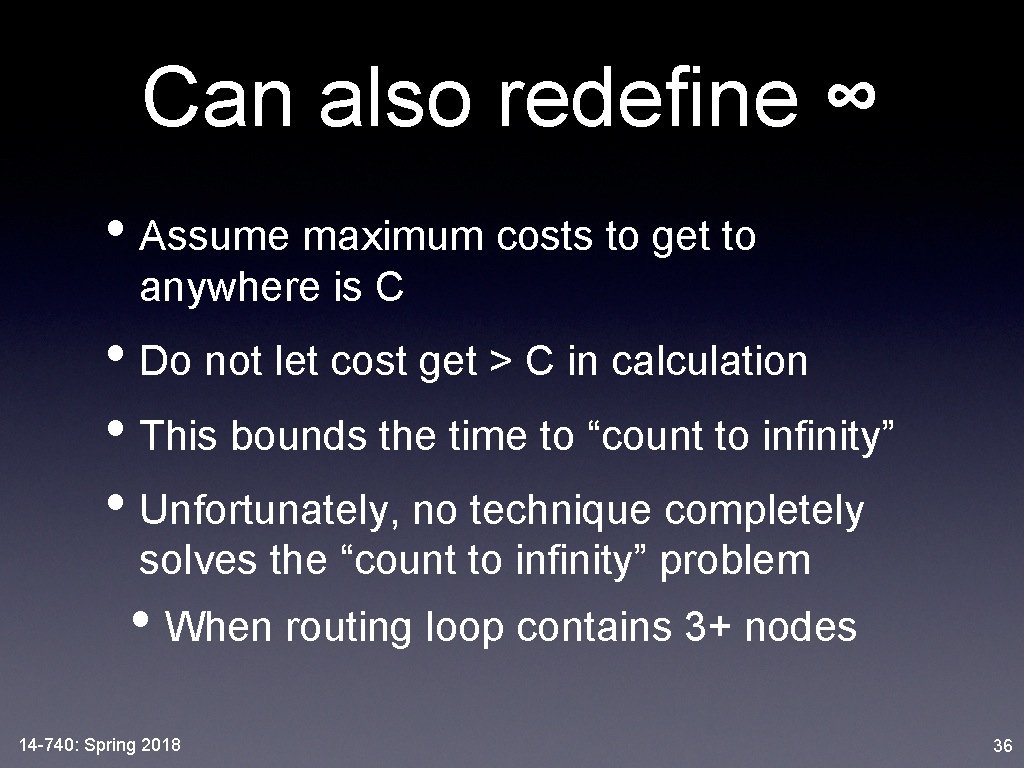 Can also redefine ∞ • Assume maximum costs to get to anywhere is C