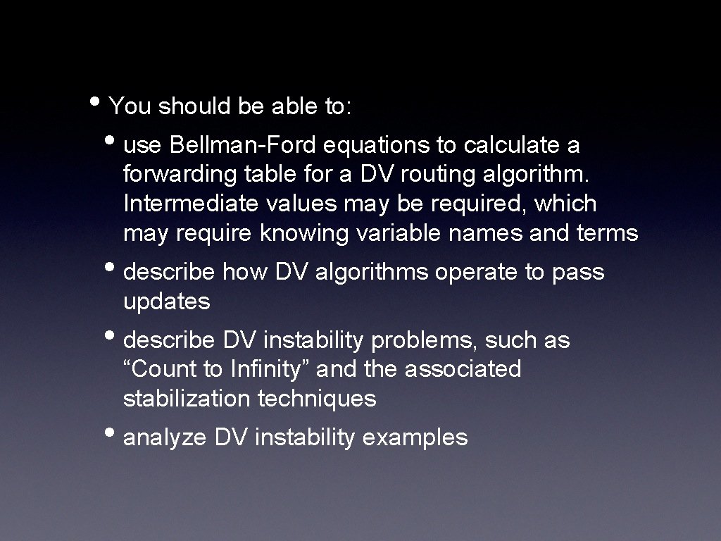  • You should be able to: • use Bellman-Ford equations to calculate a