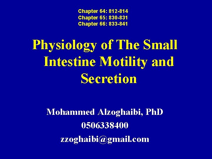 Chapter 64: 812 -814 Chapter 65: 830 -831 Chapter 66: 833 -841 Physiology of