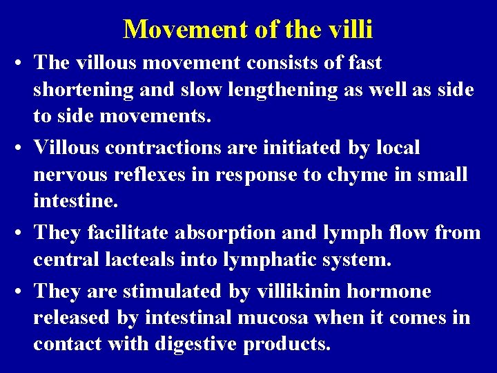 Movement of the villi • The villous movement consists of fast shortening and slow